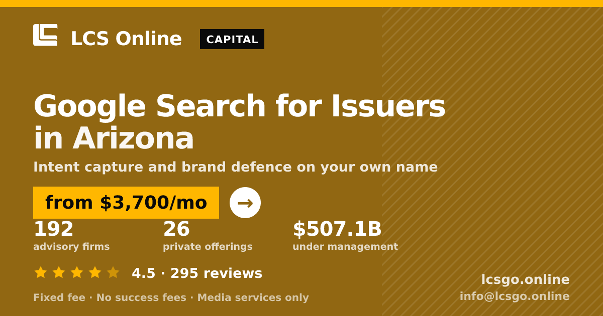 Google Search for Issuers in Arizona — from $3,700/mo, rated 4.5/5 across 295 reviews. LCS Online.
