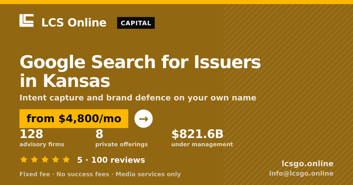 Google Search for Issuers in Kansas — from $4,800/mo, rated 5/5 across 100 reviews. LCS Online.