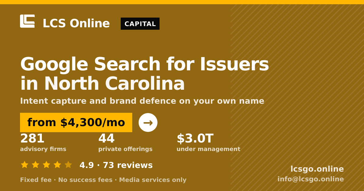 Google Search for Issuers in North Carolina — from $4,300/mo, rated 4.9/5 across 73 reviews. LCS Online.