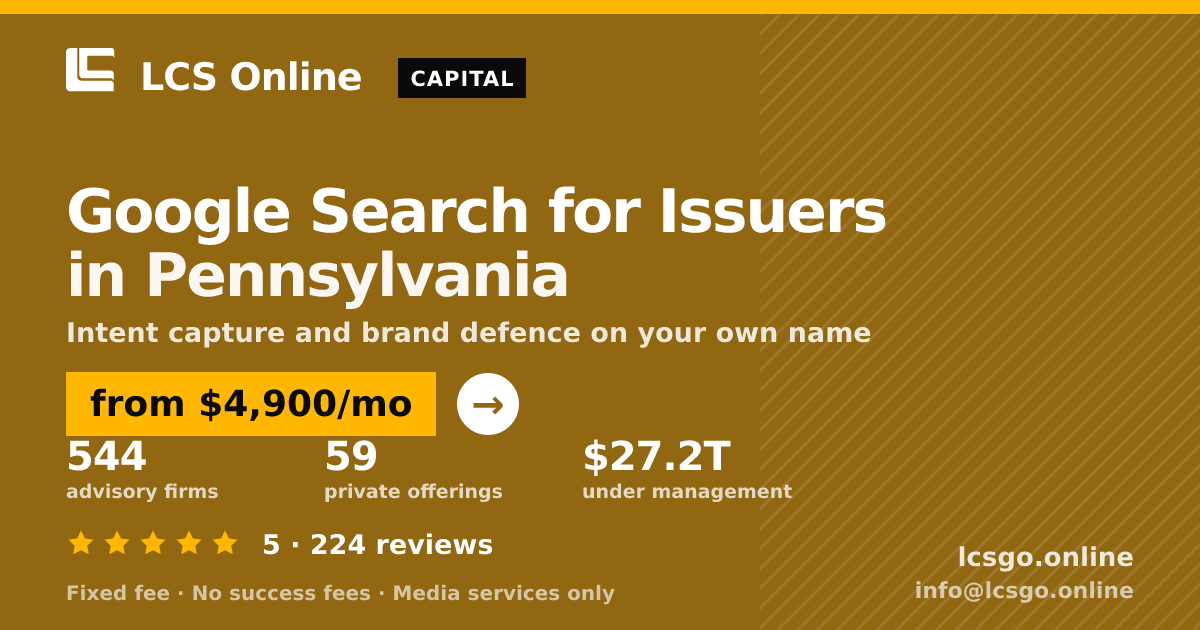 Google Search for Issuers in Pennsylvania — from $4,900/mo, rated 5/5 across 224 reviews. LCS Online.