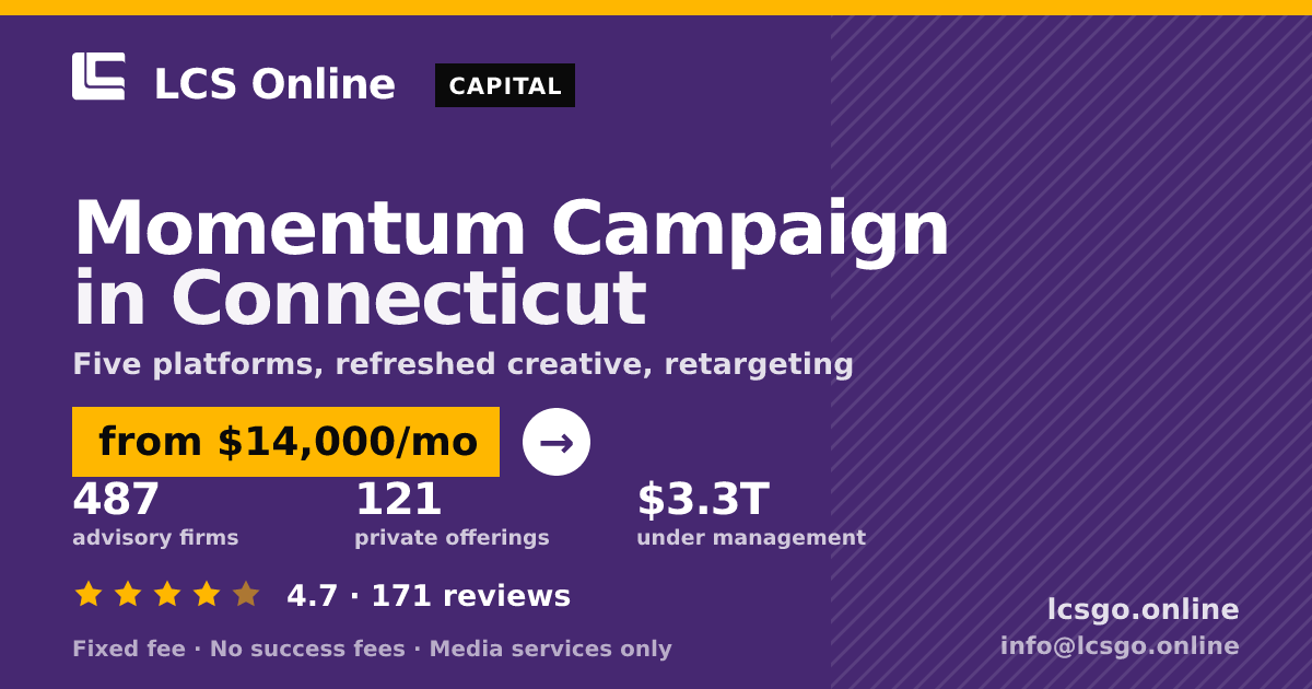 Momentum Campaign in Connecticut — from $14,000/mo, rated 4.7/5 across 171 reviews. LCS Online.