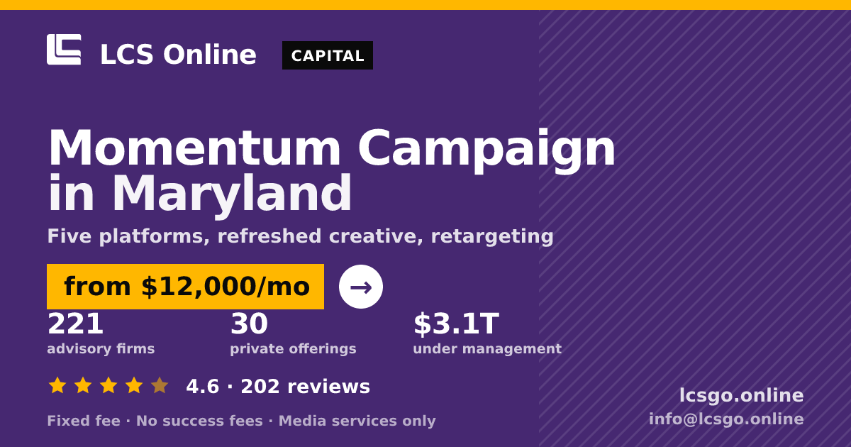 Momentum Campaign in Maryland — from $12,000/mo, rated 4.6/5 across 202 reviews. LCS Online.