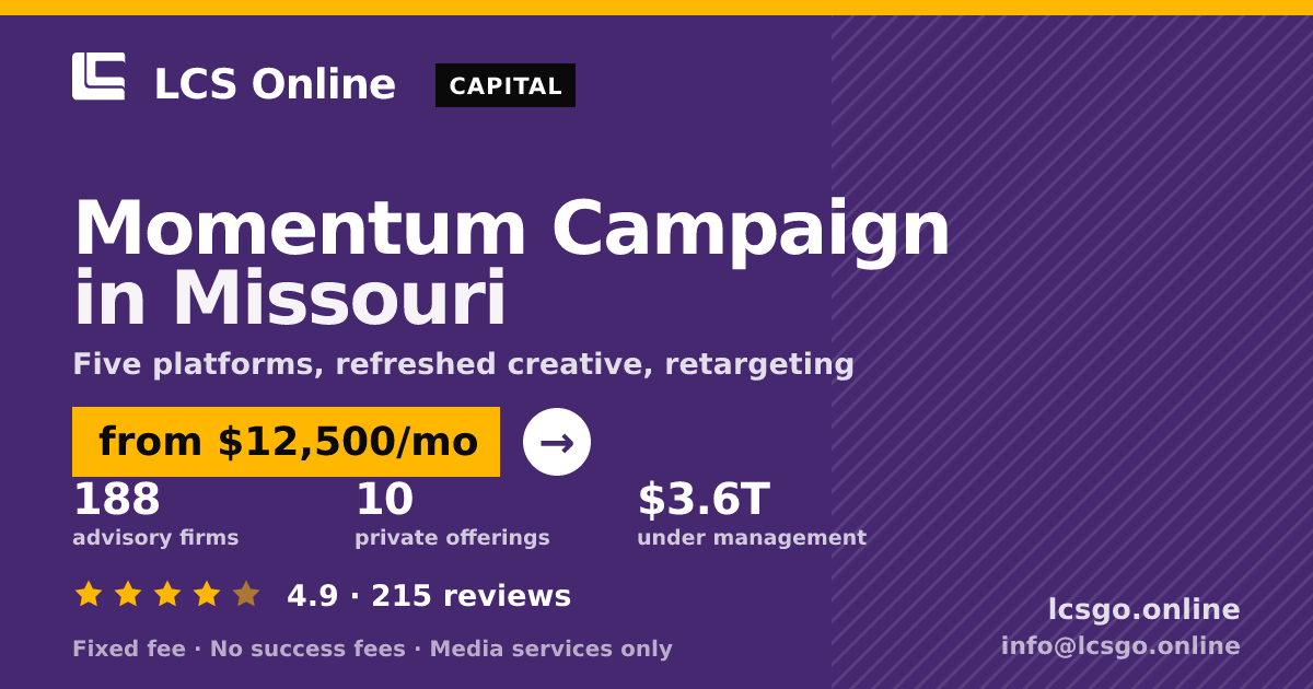 Momentum Campaign in Missouri — from $12,500/mo, rated 4.9/5 across 215 reviews. LCS Online.
