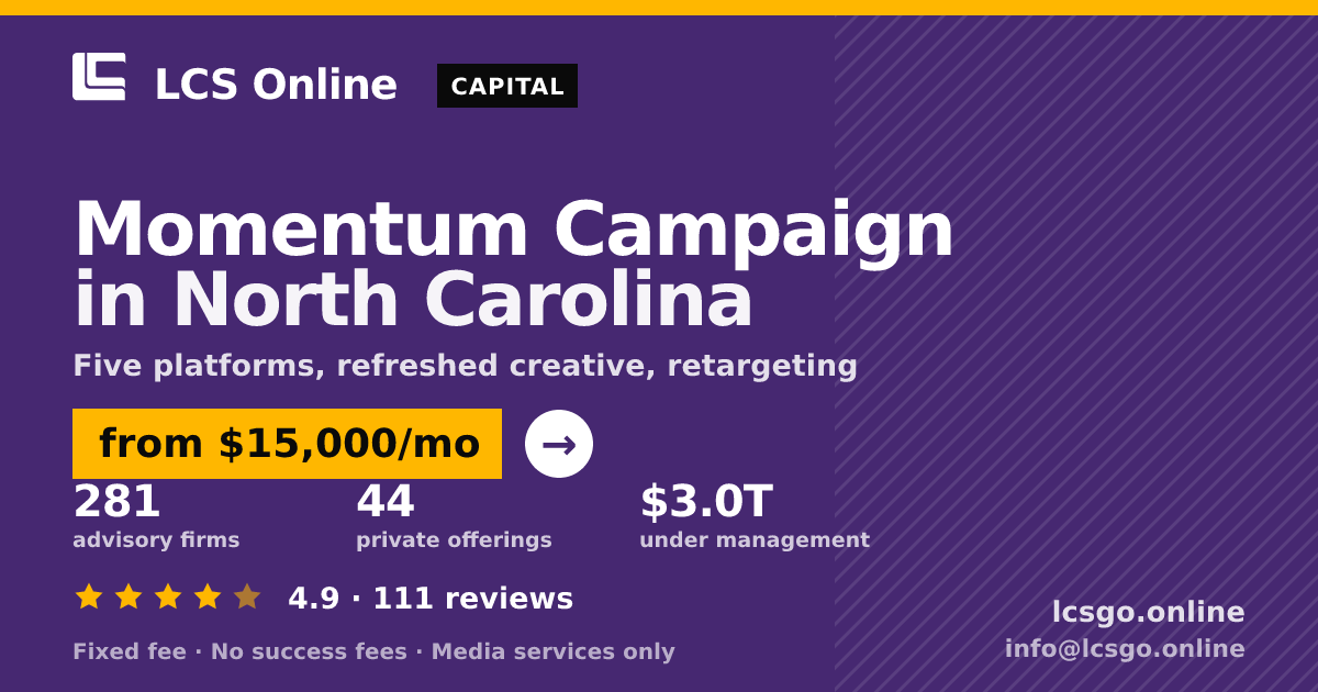 Momentum Campaign in North Carolina — from $15,000/mo, rated 4.9/5 across 111 reviews. LCS Online.