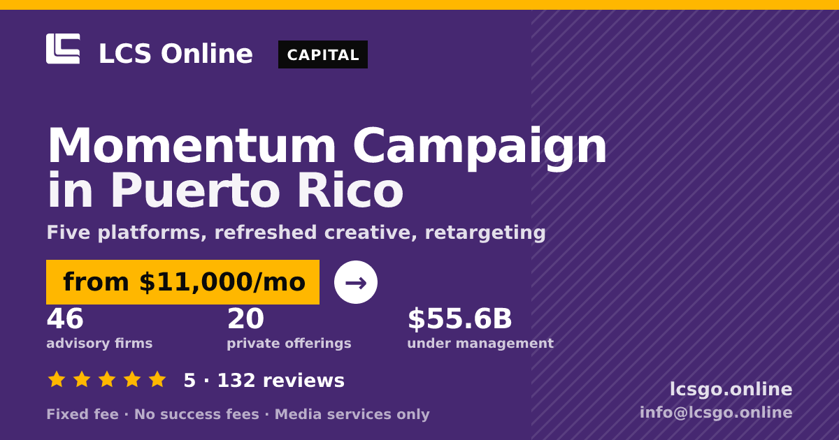 Momentum Campaign in Puerto Rico — from $11,000/mo, rated 5/5 across 132 reviews. LCS Online.