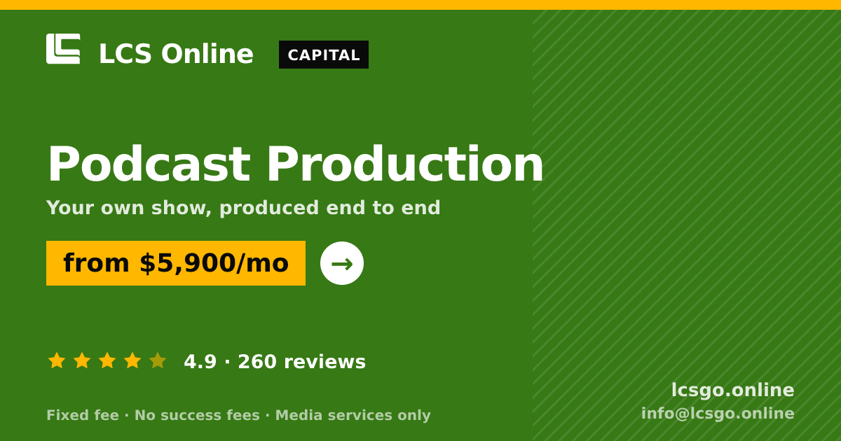 Podcast Production — from $5,900/mo, rated 4.9/5 across 260 reviews. LCS Online.
