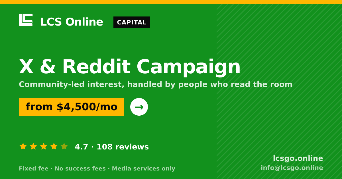 X & Reddit Campaign — from $4,500/mo, rated 4.7/5 across 108 reviews. LCS Online.